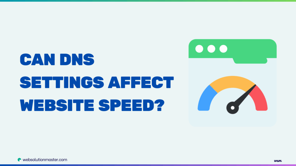 Impact of DNS on Website Loading Speeds 1 impact of dns on website loading speeds